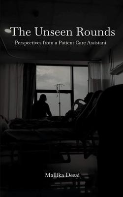 The Unseen Rounds: Perspectives from a Patient Care Assistant