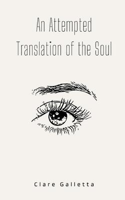 An Attempted Translation of the Soul