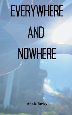 Everywhere and Nowhere