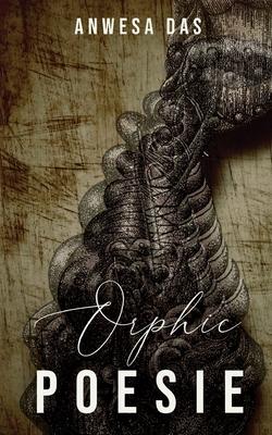 Orphic Poesie: English Poetry Collection Love Grief and Introspection