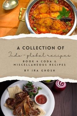 A Collection of Indo-Global Recipes Book 4 Coda & Miscellaneous Recipes Subscription