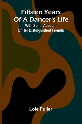 Fifteen years of a dancer's life: With some account of her distinguished friends Subscription
