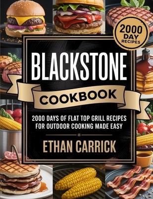 Blackstone Cookbook: 2000 Days of Flat Top Grill Recipes for Outdoor Cooking Made Easy Subscription