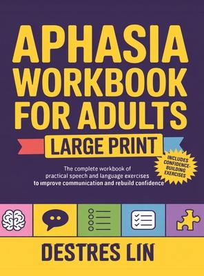 Aphasia Workbook For Adults - Large Print: The complete workbook of practical speech and language exercises to improve communication and rebuild confi Subscription