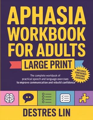 Aphasia Workbook For Adults - Large Print: The complete workbook of practical speech and language exercises to improve communication and rebuild confi Subscription