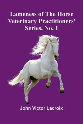 Lameness Of The Horse; Veterinary Practitioners' Series, No. 1 Subscription