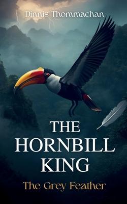 The Hornbill King: The Grey Feather Subscription