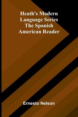 Heath's Modern Language Series: The Spanish American Reader Subscription