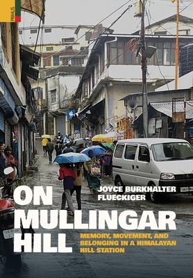 On Mullingar Hill: Memory, Movement and Belonging in a Himalayan Hill Station Subscription