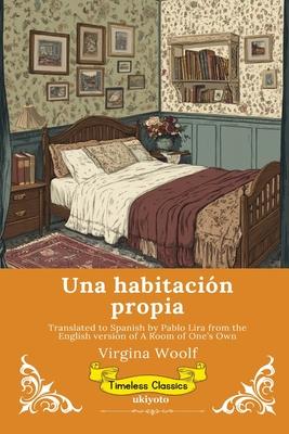 Una habitacin propia Spanish Version of A Room of One's Own Subscription