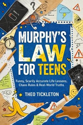 Murphy's Law for Teens: Funny, Scarily Accurate Life Lessons, Chaos Rules & Real-World Truths to Help Teens Build Confidence, Navigate Life, and Handl Subscription