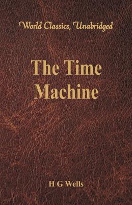 The Time Machine (World Classics, Unabridged) Subscription