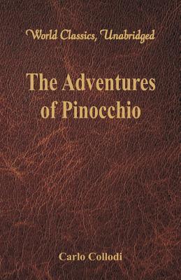 The Adventures of Pinocchio (World Classics, Unabridged)