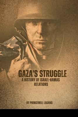 Gaza's Struggle: A History of Israel-Hamas Relations