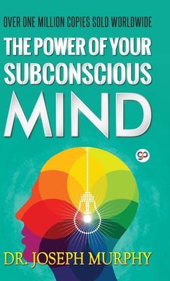 The Power of Your Subconscious Mind