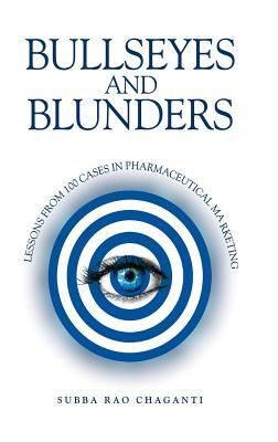 Bullseyes and Blunders: Lessons from 100 Cases in Pharmaceutical Marketing