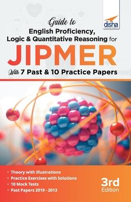 Guide to English Proficiency, Logic & Quantitative Reasoning for JIPMER with 7 Past & 10 Practice Papers 3rd Edition Subscription