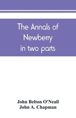 The annals of Newberry: in two parts