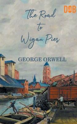 The Road to Wigan Pier