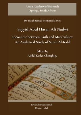 Encounter between Faith and Materialism: An Analytical Study of Surah Al-Kahf