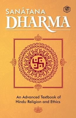 Sanatana Dharma: An Elementary Text Book of Hindu Religion and Ethics