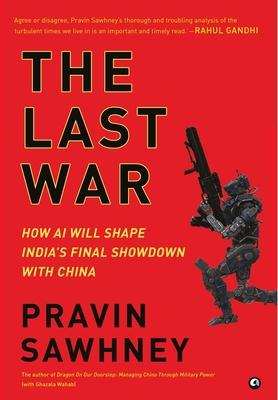 "THE LAST WAR How AI Will Shape India's Final Showdown With China"