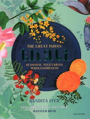 The Great Indian Thali: Seasonal Vegetarian Wholesomeness