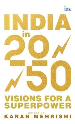 India in 2050: Visions for a Superpower