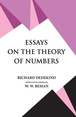 Essays on the Theory of Numbers