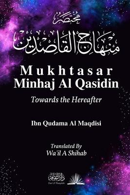 Mukhtasar Minhaj Al Qasidin: Towards the Hereafter