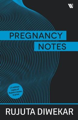 Pregnancy Notes: Before; During & After