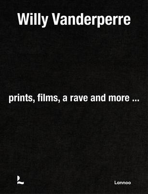 Willy Vanderperre: Prints, Films, a Rave and More...