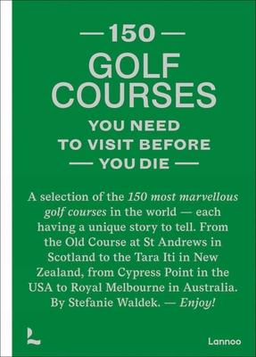 150 Golf Courses You Need to Visit Before You Die Subscription