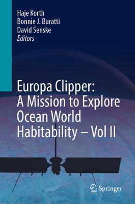 Europa Clipper: A Mission to Explore Ocean World Habitability - Vol II Subscription