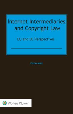 Internet Intermediaries and Copyright Law: EU and US Perspectives Subscription