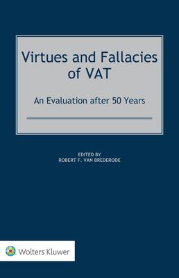 Virtues and Fallacies of VAT: An Evaluation after 50 Years Subscription