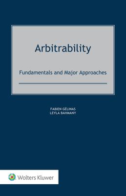 Arbitrability: Fundamentals and Major Approaches