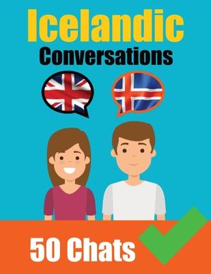 Conversations in Icelandic English and Icelandic Conversations Side by Side: Icelandic Made Easy: A Parallel Language Journey Learn the Icelandic lang