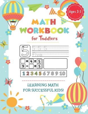 Preschool Math Workbook for Toddlers Ages 2-4: Fun Beginner Math Preschool Learning Workbook with Number Tracing, Coloring, Matching Activities, Addit