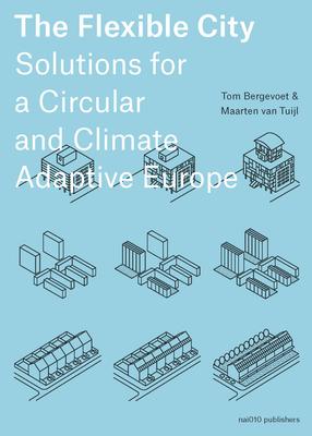 The Flexible City: Solutions for a Circular and Climate Adaptive Europe