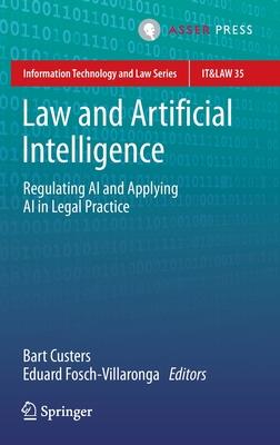 Law and Artificial Intelligence: Regulating AI and Applying AI in Legal Practice