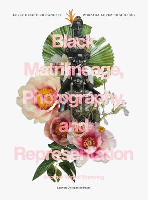 Black Matrilineage, Photography, and Representation: Another Way of Knowing