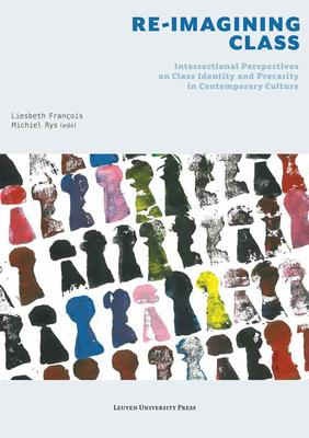 Re-Imagining Class: Intersectional Perspectives on Class Identity and Precarity in Contemporary Culture