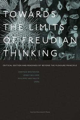 Towards the Limits of Freudian Thinking: Critical Edition and Readings of Beyond the Pleasure Principle