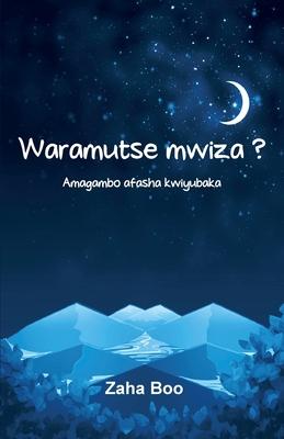 Waramutse mwiza?