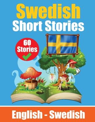 Short Stories in Swedish English and Swedish Stories Side by Side: Learn Swedish Language Through Short Stories Swedish Made Easy Suitable for Childre