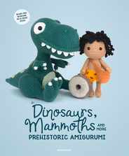Dinosaurs, Mammoths and More Prehistoric Amigurumi: Unearth 14 Awesome Designs Subscription