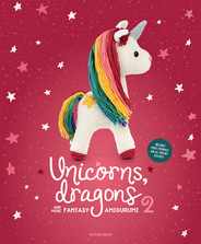 Unicorns, Dragons and More Fantasy Amigurumi 2: Bring 14 Enchanting Characters to Life! Volume 2 Subscription