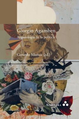 Giorgio Agamben. Arqueologa de la poltica