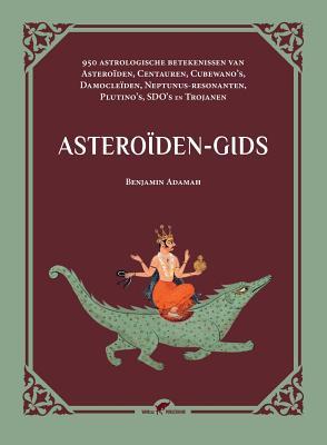 Asteroiden-gids: 950 astrologische betekenissen van Asteroiden, Centauren, Cubewano's, Damocleiden, Neptunus-resonanten, Plutino's, SDO's en Trojanen Subscription